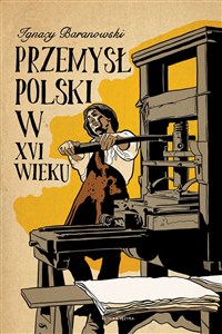 Obrazek Przemysł polski w XVI wieku