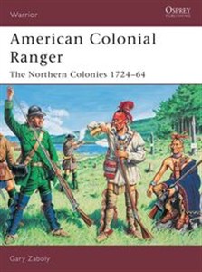 Obrazek American Colonial Ranger The Northern Colonies 1724–64
