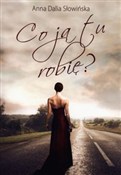 Co ja tu r... - Anna Dalia Słowińska -  books from Poland