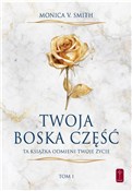 Zobacz : Twoja Bosk... - Monica V. Smith