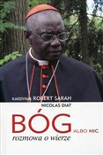 Bóg albo n... - Robert Sarah, Nicolas Diat -  Książka z wysyłką do UK