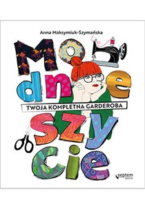 Obrazek Modne szycie Twoja kompletna garderoba