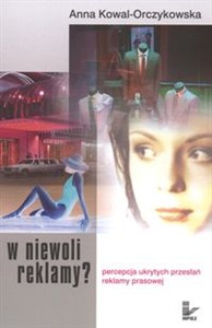 Obrazek W niewoli reklamy ? Percepcja ukrytych przesłań reklamy prasowej