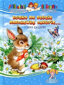 Obrazek Uszka ma długie marchewkę chrupie i inne zagadki Zagadki