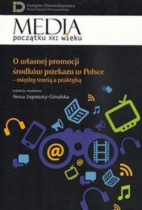 Obrazek O własnej promocji środków przekazu w Polsce Między teorią a praktyką