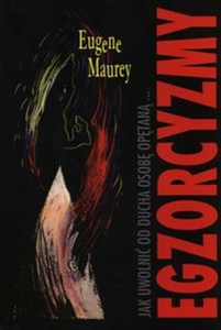 Obrazek Egzorcyzmy Jak uwolnić od ducha osobę opętaną…