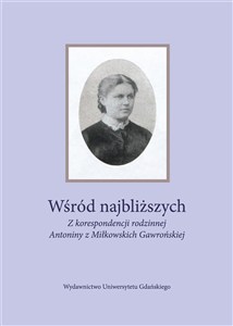 Obrazek Wśród najbliższych. Z korespondencji rodzinnej...