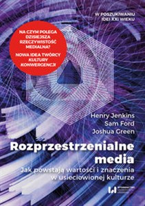 Obrazek Rozprzestrzenialne media Jak powstają wartości i znaczenia w usieciowionej kulturze
