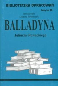 Obrazek Biblioteczka Opracowań  Balladyna Juliusza Słowackiego Zeszyt nr 80