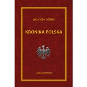 Książka : Kronika Po... - WOJCIECH JAN GÓRSKI