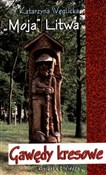 Zobacz : Moja Litwa... - Katarzyna Węglicka