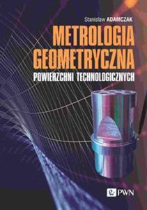 Obrazek Metrologia geometryczna powierzchni technologicznych Zarysy kształtu - Falistość – Mikro- i nanochropowatość