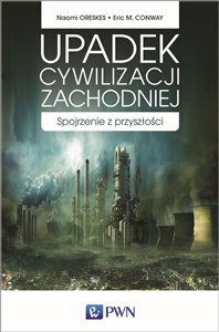 Obrazek Upadek cywilizacji zachodniej Spojrzenie z przyszłości