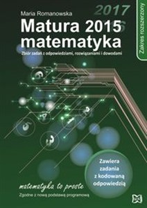Obrazek Matura 2015 Matematyka Zakres rozszerzony Zbiór zadań z odpowiedziami, rozwiązaniami i dowodami