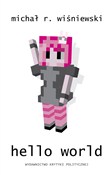 Zobacz : Hello Worl... - Michał R. Wiśniewski