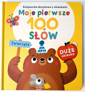 Obrazek Zwierzęta. Książeczka dotykowa z okienkami. Moje pierwsze 100 słów