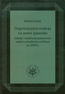 Picture of Organizacyjna reakcja na nowe zjawisko Szkoły i instytucje pomocowe wobec uchodźców w Polsce po 2004 r.