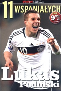 Obrazek 11 wspaniałych. Część 8. Lukas Podolski
