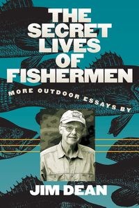 Obrazek The Secret Lives of Fishermen More Outdoor Essays