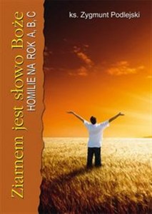 Obrazek Ziarnem jest Słowo Boże Homilie na rok A, B, C