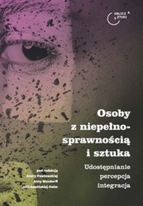 Obrazek Osoby z niepełnosprawnością i sztuka Udostępnianie – percepcja – integracja