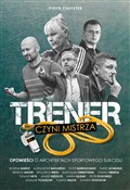 Trener czy... - Piotr Chłystek -  books in polish 