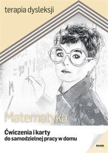 Obrazek Terapia dysleksji Matematyka Ćwiczenia i karty pracy do samodzielnej pracy w domu
