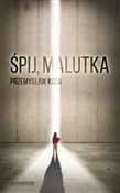 Śpij, malu... - Przemysław Koza -  books in polish 