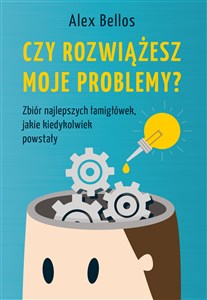 Obrazek Czy rozwiążesz moje problemy? Zbiór najlepszych łamigłówek, jakie kiedykolwiek powstały