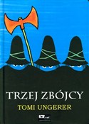 Zobacz : Trzej zbój... - Tomi Ungerer