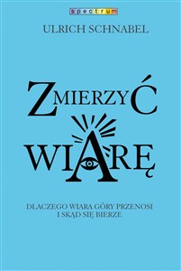 Obrazek Zmierzyć wiarę Dlaczego wiara przenosi góry i skąd się bierze