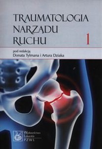 Obrazek Traumatologia narządu ruchu Tom 1