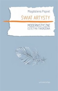 Obrazek Świat artysty Modernistyczne estetyki tworzenia