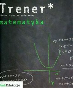 Obrazek Trener Matematyka Poziom podstawowy Liceum