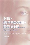 Polska książka : Niewypowie... - Aleksandra Chmielewska