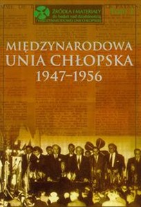 Obrazek Międzynarodowa Unia Chłopska 1947-1956 Tom 1