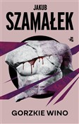 Książka : Gorzkie wi... - Jakub Szamałek