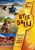 Polska książka : Byle dalej... - Marta Owczarek, Bartłomiej Skowroński