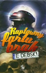 Obrazek Raptowny fartu brak