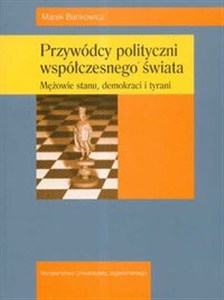 Obrazek Przywódcy polityczni współczesnego świata Mężowie stanu demokraci i tyrani