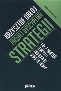 Obrazek Pasja i dyscyplina strategii Jak z marzeń i decyzji zbudować sukces firmy