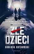 Zobacz : Złe dzieci... - Dominik Rutkowski