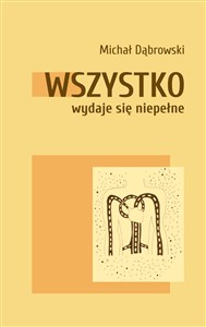Picture of Wszystko wydaje się niepełne