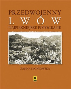 Obrazek Przedwojenny Lwów Najpiękniejsze fotografie