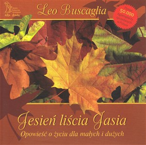 Obrazek Jesień liścia Jasia Opowieść o życiu dla małych i dużych
