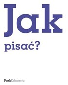 Jak pisać?... - Michał Kuziak, Sławomir Rzepczyński - Ksiegarnia w UK