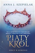 Książka : Piąty król... - Anna J. Szepielak