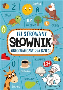 Obrazek Ilustrowany słownik ortograficzny dla dzieci