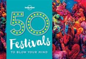 Obrazek 50 Festivals To Blow Your Mind