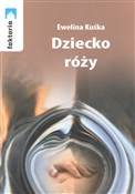 Książka : Dziecko ró... - Ewelina Kuśka